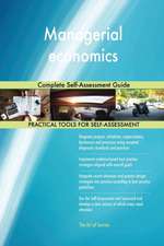 Managerial economics Complete Self-Assessment Guide