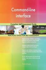 Command-line interface Complete Self-Assessment Guide
