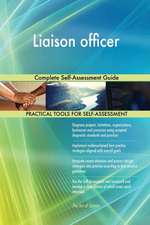 Liaison officer Complete Self-Assessment Guide