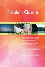 Problem Closure A Complete Guide