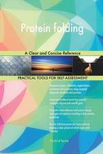 Protein folding A Clear and Concise Reference