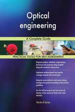 Optical engineering A Complete Guide