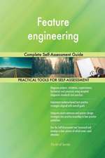 Feature engineering Complete Self-Assessment Guide