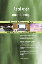 Real user monitoring Complete Self-Assessment Guide