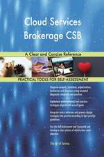 Cloud Services Brokerage CSB A Clear and Concise Reference