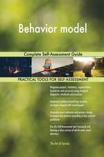 Behavior model Complete Self-Assessment Guide