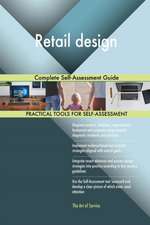 Retail design Complete Self-Assessment Guide