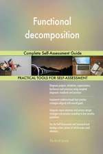 Functional decomposition Complete Self-Assessment Guide