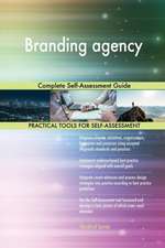 Branding agency Complete Self-Assessment Guide