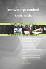 knowledge content specialists Complete Self-Assessment Guide