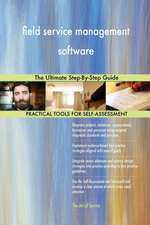 field service management software The Ultimate Step-By-Step Guide