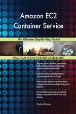 Amazon EC2 Container Service The Ultimate Step-By-Step Guide