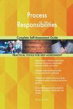 Process Responsibilities Complete Self-Assessment Guide