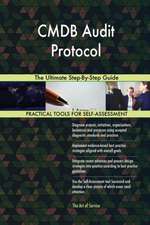 CMDB Audit Protocol The Ultimate Step-By-Step Guide