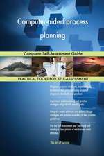 Computer-aided process planning Complete Self-Assessment Guide