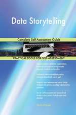 Data Storytelling Complete Self-Assessment Guide