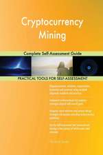 Cryptocurrency Mining Complete Self-Assessment Guide