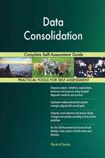 Data Consolidation Complete Self-Assessment Guide