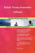 Robotic Process Automation Software Complete Self-Assessment Guide