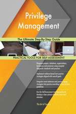 Privilege Management The Ultimate Step-By-Step Guide