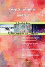 Computerized system validation A Complete Guide