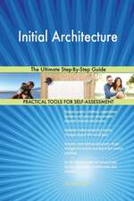 Initial Architecture The Ultimate Step-By-Step Guide