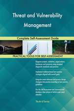 Threat and Vulnerability Management Complete Self-Assessment Guide