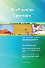 Data Management Implementation Complete Self-Assessment Guide