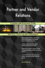 Partner and Vendor Relations Complete Self-Assessment Guide