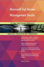 Microsoft Sql Server Management Studio A Clear and Concise Reference