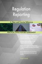 Regulation Reporting A Clear and Concise Reference