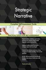 Strategic Narrative Complete Self-Assessment Guide