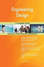 Engineering Design A Complete Guide