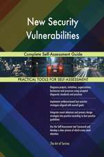 New Security Vulnerabilities Complete Self-Assessment Guide