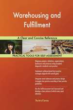 Warehousing and Fulfillment A Clear and Concise Reference