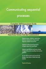 Communicating sequential processes Complete Self-Assessment Guide