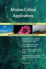 Mission-Critical Applications Complete Self-Assessment Guide