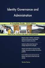 Identity Governance and Administration A Complete Guide - 2019 Edition