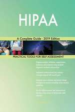 HIPAA A Complete Guide - 2019 Edition