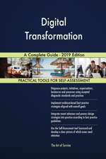 Digital Transformation A Complete Guide - 2019 Edition