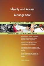 Identity and Access Management A Complete Guide - 2019 Edition