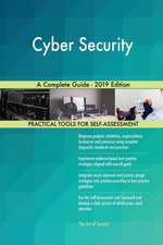 Cyber Security A Complete Guide - 2019 Edition