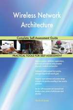 Wireless Network Architecture Complete Self-Assessment Guide