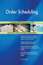 Order Scheduling Complete Self-Assessment Guide