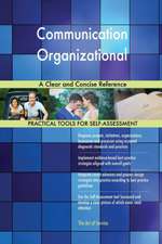 Communication Organizational A Clear and Concise Reference