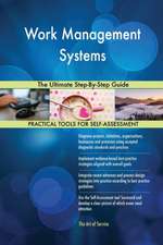 Work Management Systems The Ultimate Step-By-Step Guide