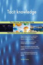 Tacit knowledge The Ultimate Step-By-Step Guide