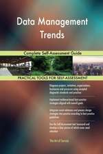 Data Management Trends Complete Self-Assessment Guide
