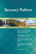 Recovery Platform Complete Self-Assessment Guide