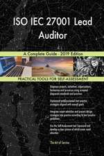 ISO IEC 27001 Lead Auditor A Complete Guide - 2019 Edition